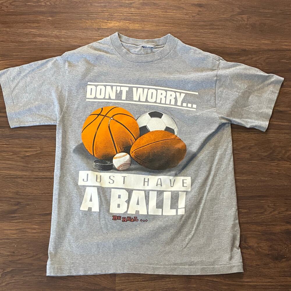 Vintage Sports Graphic T-Shirt “Don’t Worry Just Have A Ball”‎ Gray Size L